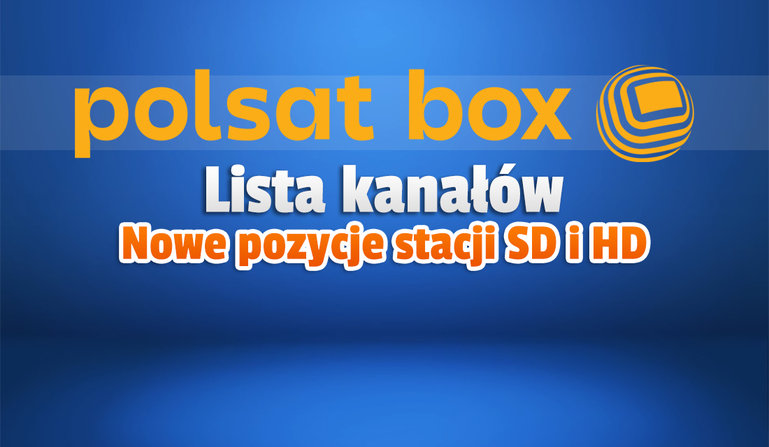 Zmiana na liście kanałów telewizji od Polsat Box! Kanał HD z filmami i serialami ma nową pozycję – gdzie oglądać?