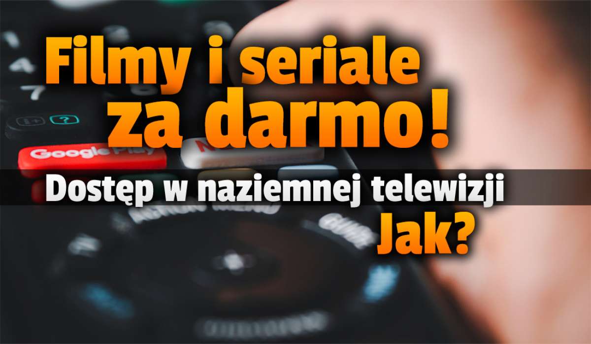 Jak oglądać filmy i seriale z kanałów Polsatu za darmo? Wystarczy mieć  dostęp do naziemnej telewizji cyfrowej!