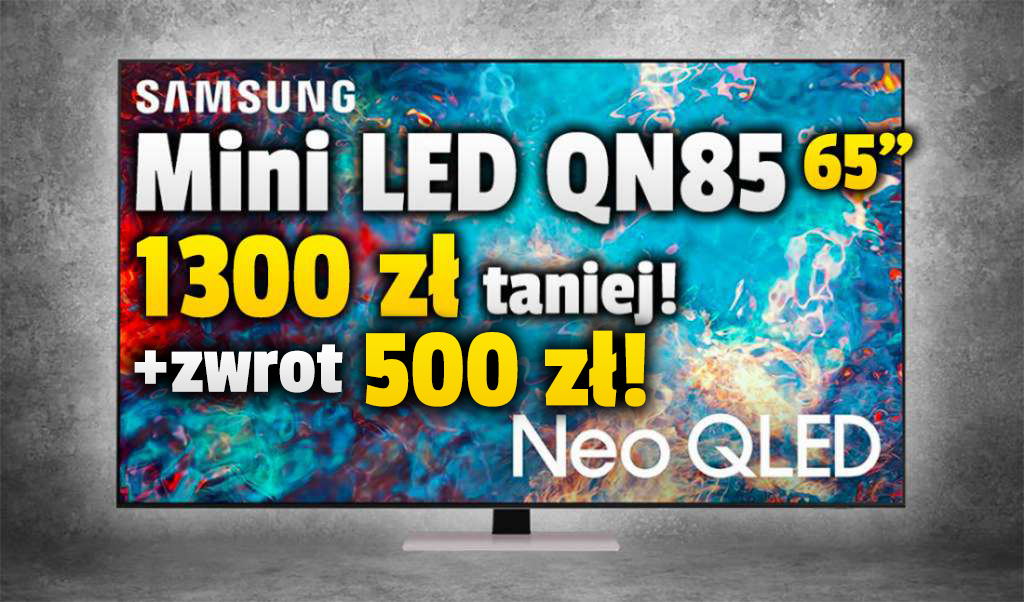 Świetny telewizor dla gracza Samsung Neo QLED 65 cali teraz 1300 zł taniej od premiery + zwrot 500 zł na konto! Mini LED i HDMI 2.1 – gdzie?