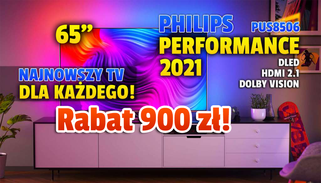 Uniwersalny telewizor dla każdego 4K Philips Performance PUS8506 65 cali rekordowo tanio – rabat 900 zł! HDMI 2.1 i Ambilight. Gdzie kupić?