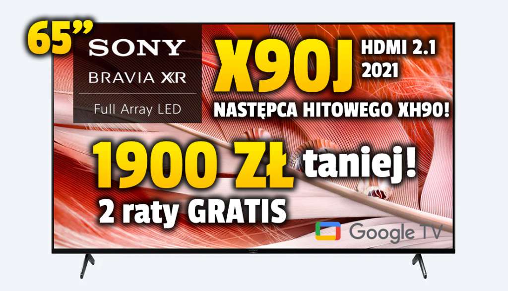 Nowiutki telewizor Sony BRAVIA X90J 65 cali ponownie rekordowo tanio - ponad 1900 zł rabatu, 2 raty gratis! Idealny wielki TV do konsoli!