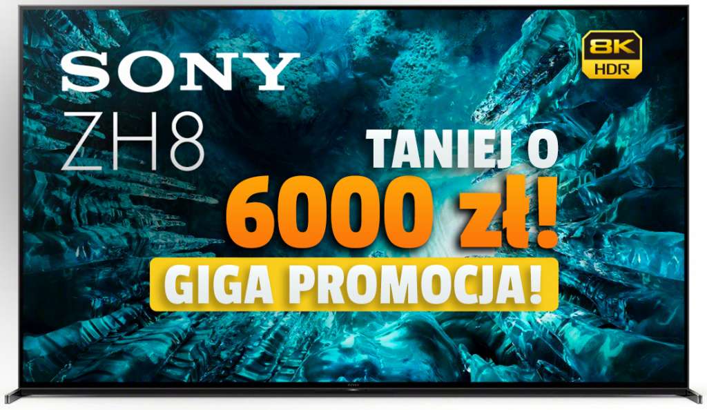 Uwaga: flagowy telewizor Sony 8K ponad 6000 zł taniej! 120Hz i 1900 nitów HDR! Wielka promocja trwa tylko kilka godzin - gdzie?