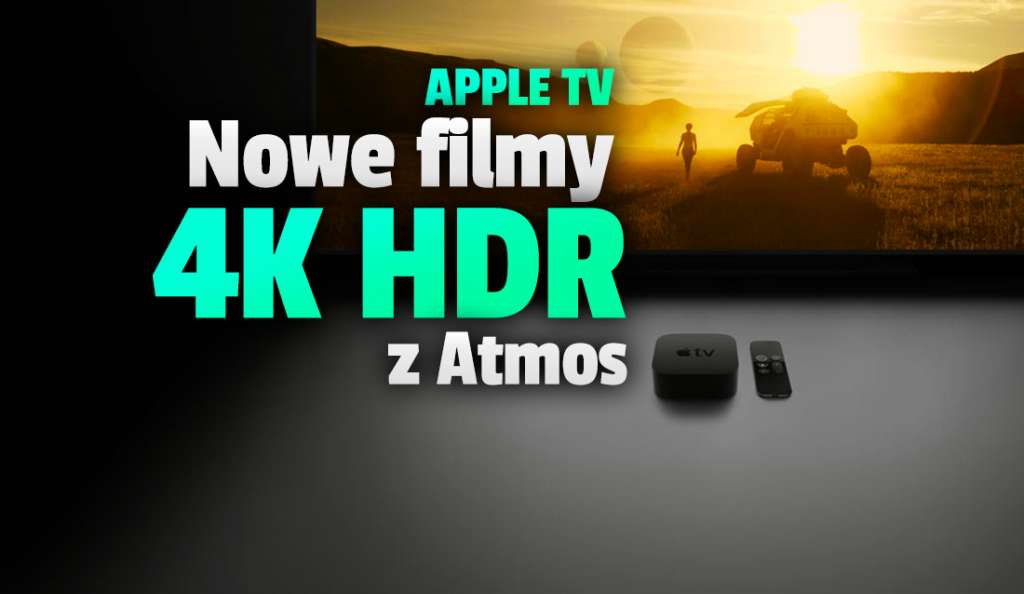 Ponad 20 nowych filmów czeka na obejrzenie w 4K z Dolby Atmos w Apple TV! Jest lista - hity w fantastycznej jakości!