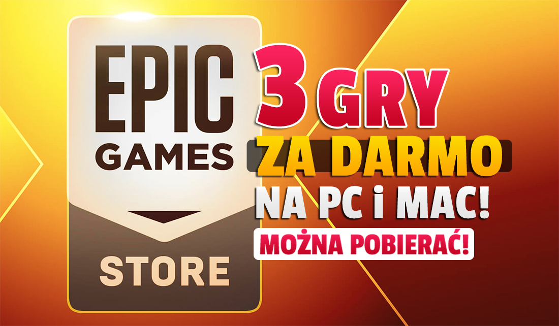 Wow! Aż 3 darmowe gry od Epic Games Store! Można już zgarniać na PC i Mac - dodatkowo wielki hit za darmo na weekend!