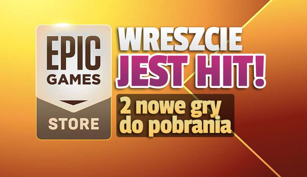 Sklep Epic Games podał kolejne gry do pobrania za darmo! Wreszcie mamy duży hit - co i gdzie do zgarnięcia?