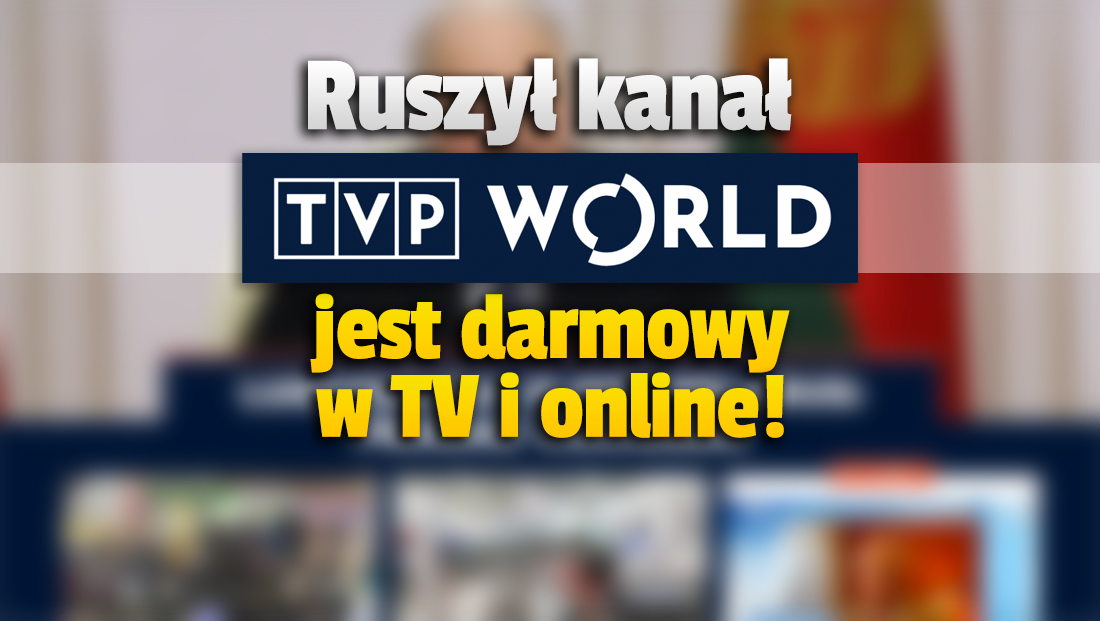 Ruszył zupełnie nowy kanał Telewizji Polskiej! TVP World od dziś dostępny za darmo w telewizji i online. Gdzie oglądać, co w programie?