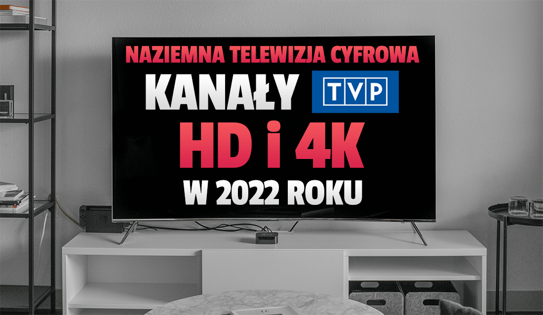 Które kanały TVP będą dostępne w jakości HD i 4K w telewizji naziemnej po wejściu DVB-T2? Nadawca właśnie zdradził plany!