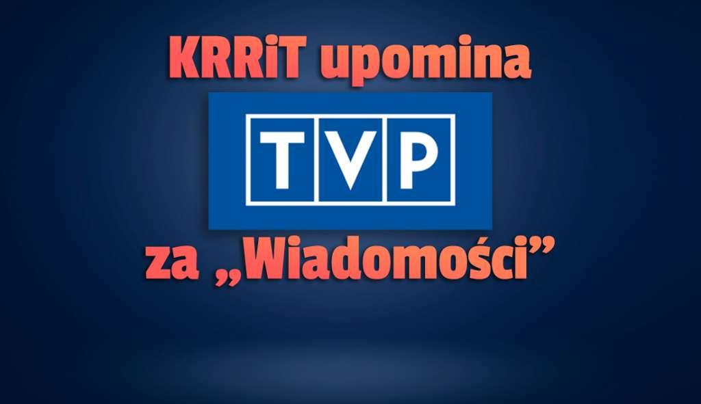 KRRiT przywołuje do porządku Telewizję Polską za "Wiadomości"! Dlaczego urząd upomniał publicznego nadawcę?