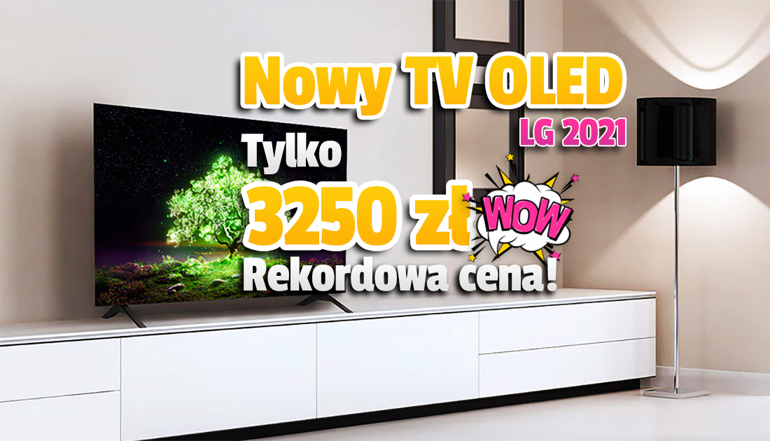 Rekordowa cena świetnego TV OLED do filmów! Wow – tylko 3250 złotych za idealną czerń w modelu 2021 od LG! Prawdziwa okazja – gdzie?