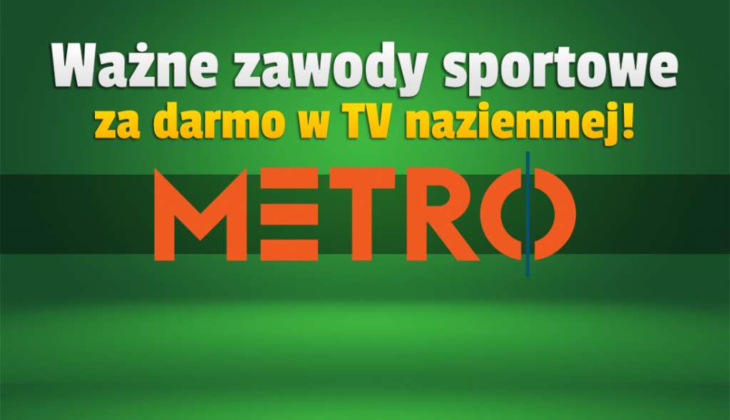 Kolejne ważne zawody sportowe za darmo w naziemnej telewizji cyfrowej! Pokaże je kanał Metro - gdzie go oglądać?