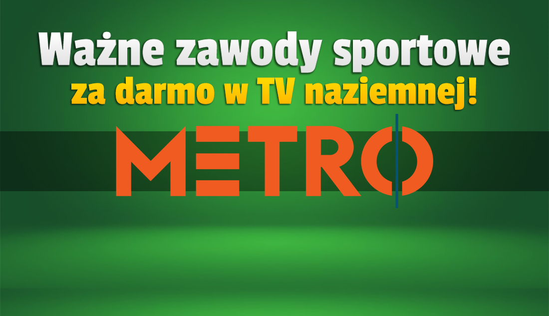 Kolejne ważne zawody sportowe za darmo w naziemnej telewizji cyfrowej! Pokaże je kanał Metro – gdzie go oglądać?
