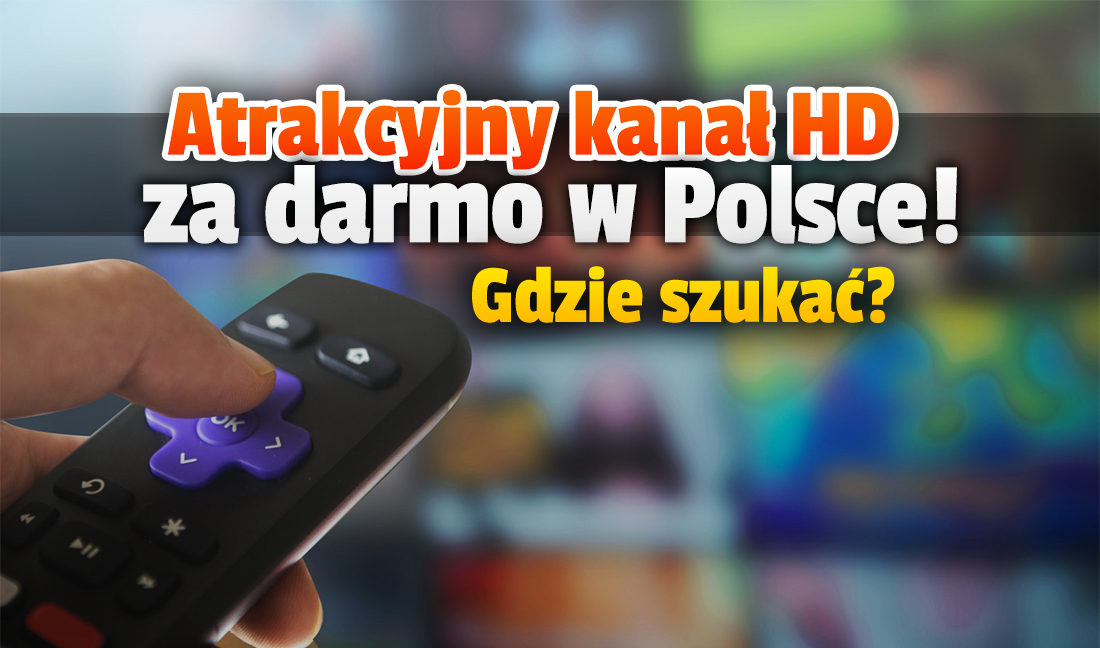 Kolejny darmowy kanał HD premium w Polsce! Nadaje filmy i reportaże – jak go oglądać na swoim telewizorze?
