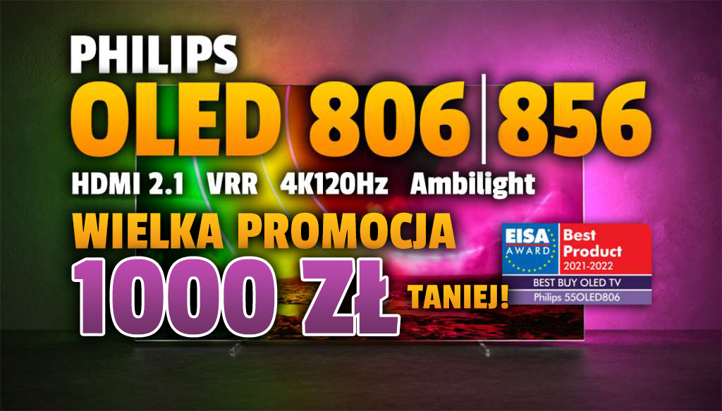 Marzenie graczy i fanów filmów, Philips OLED 856 z nagrodą EISA “Najlepszy zakup” w wielkiej promocji – 1000 zł taniej za 55 cali! Jak wypadł w teście?