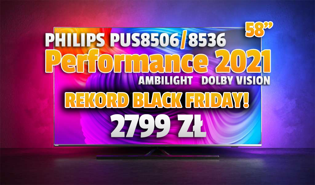 Kolejny hit Black Friday! Uniwersalny telewizor 2021 4K Philips PUS8506 z Amblight rekordowo tanio! 1500 zł taniej, 3 raty gratis - gdzie?
