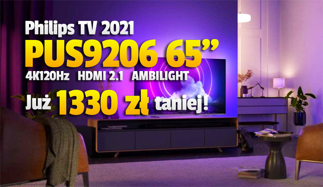 Duży telewizor 4K 120Hz z Ambilight i HDMI 2.1 mega tanio – 1330 zł taniej! Wielka okazja do zakupu nowego Philips PU9206 65″! Gdzie?