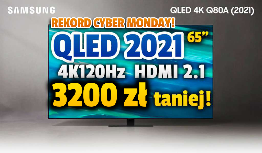 Świetny TV do konsoli i sportu – najniższa cena w historii na Cyber Monday! Samsung QLED Q80A 120Hz 65 cali z HDMI 2.1 – wow! Gdzie?