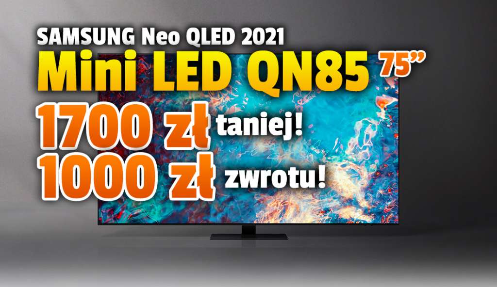 Wielki telewizor Mini LED Samsung QN85A 75 cali w wielkiej przecenie! Łącznie aż 1700 zł taniej, ale tylko dziś! Jak skorzystać?