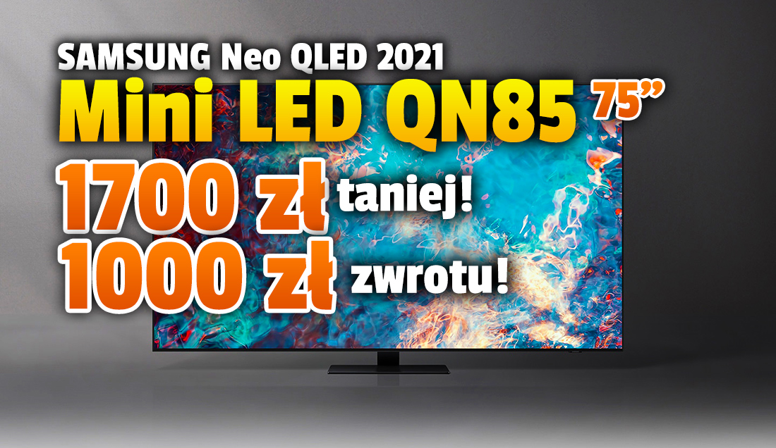 Wielki telewizor Mini LED Samsung QN85A 75 cali z HDMI 2.1 w potężnej przecenie! Łącznie aż 1700 zł taniej, ale tylko dziś! Jak skorzystać?