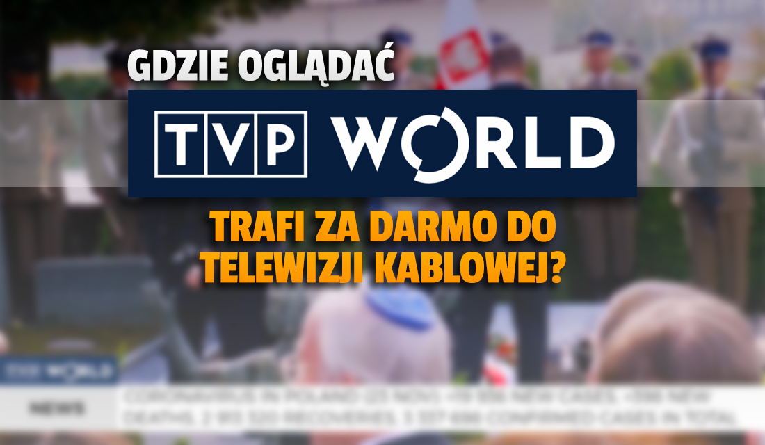 Gdzie oglądać nowy kanał TVP World? Może pojawić się w polskich sieciach kablowych i satelitarnych!