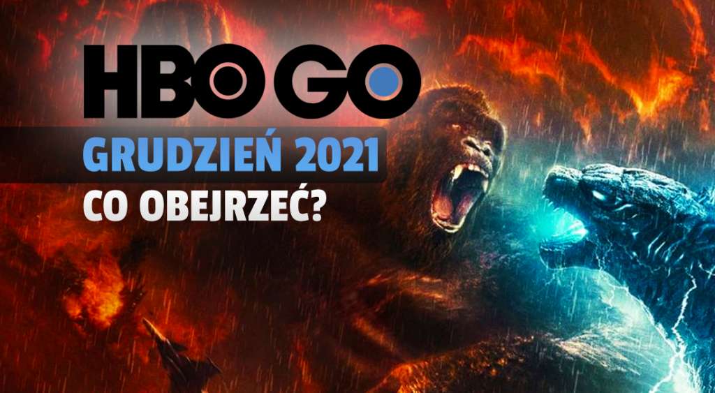 Co obejrzeć w HBO GO w grudniu? Potwierdzono absolutnie hitową listę premier! Wszystkie filmy i seriale - fajerwerki na koniec roku!