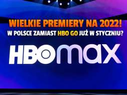 HBO MAX GO 2022 jakie filmy premiery w Polsce okładka