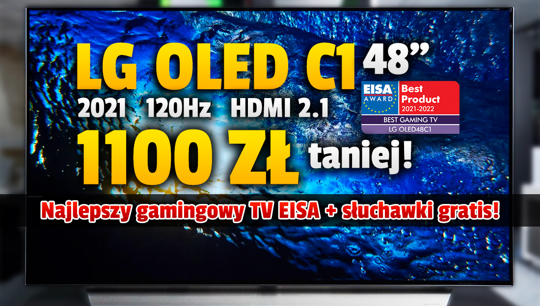 Tani OLED TV 48 cali do konsoli! LG C1 z HDMI 2.1 4K120Hz G-Sync FreeSync 700 nitów HDR i nagrodą EISA w dużej promocji + słuchawki gratis! Gdzie?