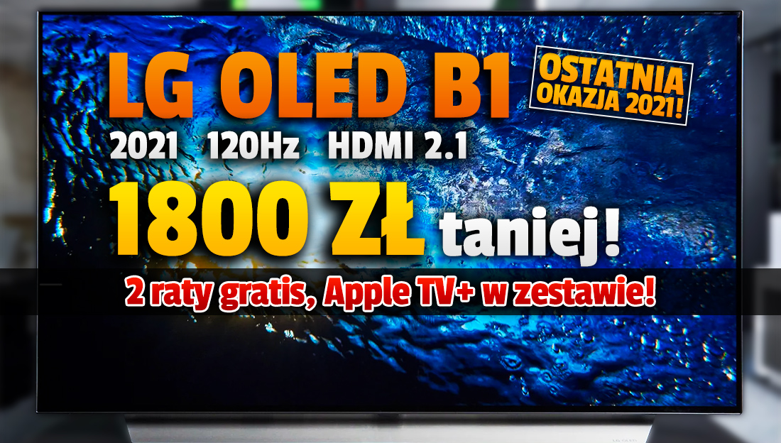 Wyprzedaż LG OLED 120Hz z HDMI 2.1! Aż 1800 zł taniej – mega cena! Apple TV+ gratis w zestawie – ostatnia szansa 2021! Gdzie?