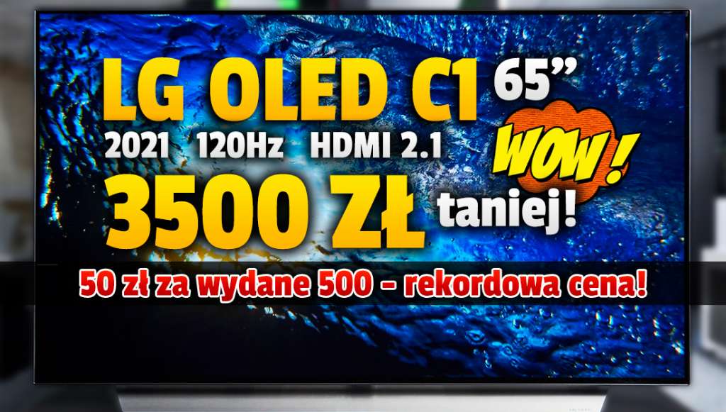 Telewizor LG OLED C1 65" 120Hz w najniższej cenie! Świetny TV do filmów, gier i sportu aż 3500 zł taniej od premiery - gdzie kupić?