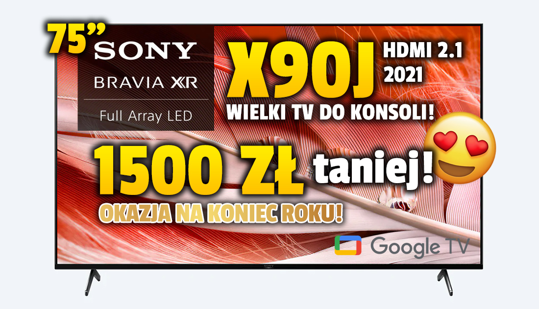 Wielki TV do konsoli w potężnej przecenie! Sony X90J 75 120Hz z HDMI 2.1 teraz 1500 zł taniej – gdzie skorzystać?