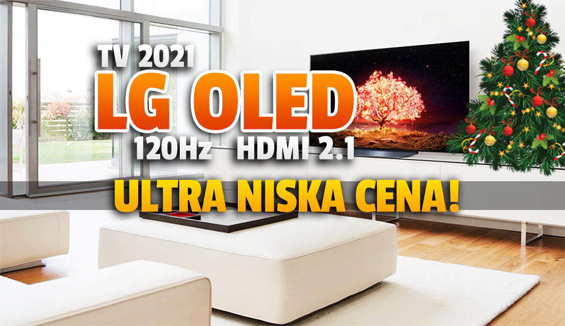 Szukasz taniego TV LG OLED 120Hz z HDMI 2.1? Wielka promocja i mega niska cena na święta! Gdzie skorzystać z okazji?
