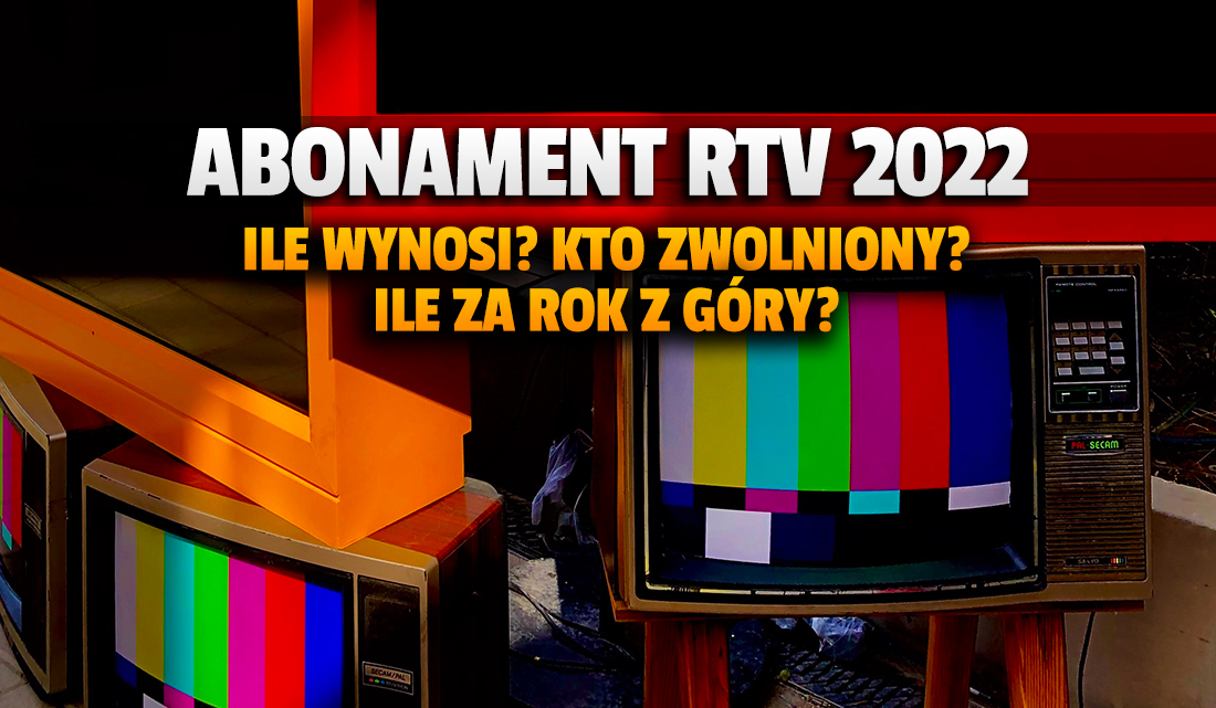 Ile wynosi obowiązkowy abonament RTV w 2022 roku? Jakie zniżki za cały rok? Są kontrole, kary i komornik!