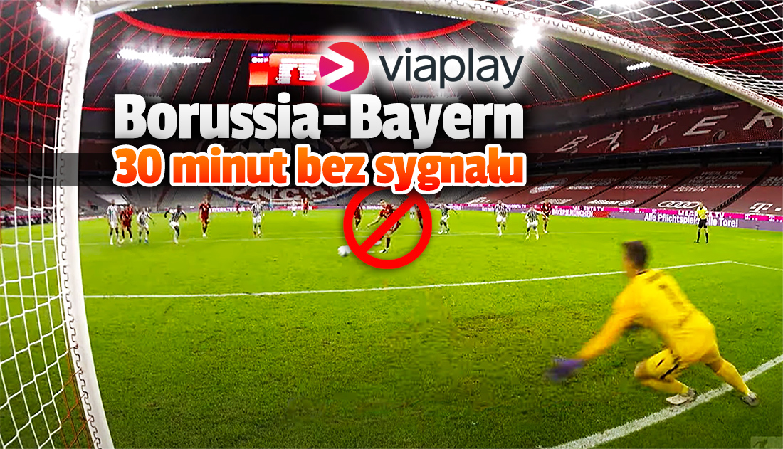 Viaplay: brak sygnału przez aż pół godziny meczu Borussia – Bayern. Serwis oficjalnie tłumaczy się z wpadki! Podano powód?