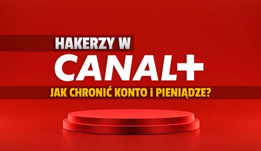 Twoje konto w CANAL+ online może teraz paść ofiarą hakera! Przestępcy atakują - jak nie stracić pieniędzy?