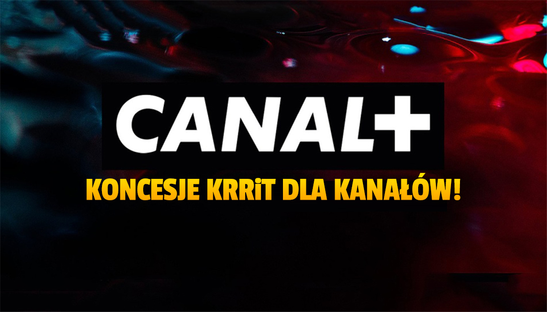 Dwa ważne kanały CANAL+ będą nadal nadawać w Polsce! KRRiT przyznała im nowe koncesje