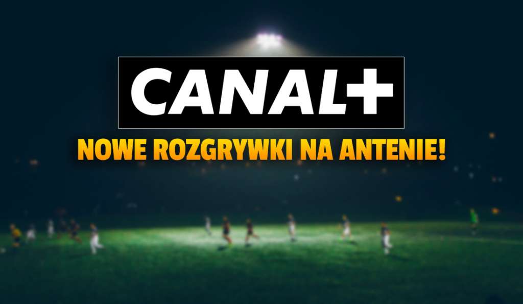 CANAL+ kupił prawa do nowych rozgrywek sportowych - już na antenie! Odbudowa oferty po utraconych licencjach?