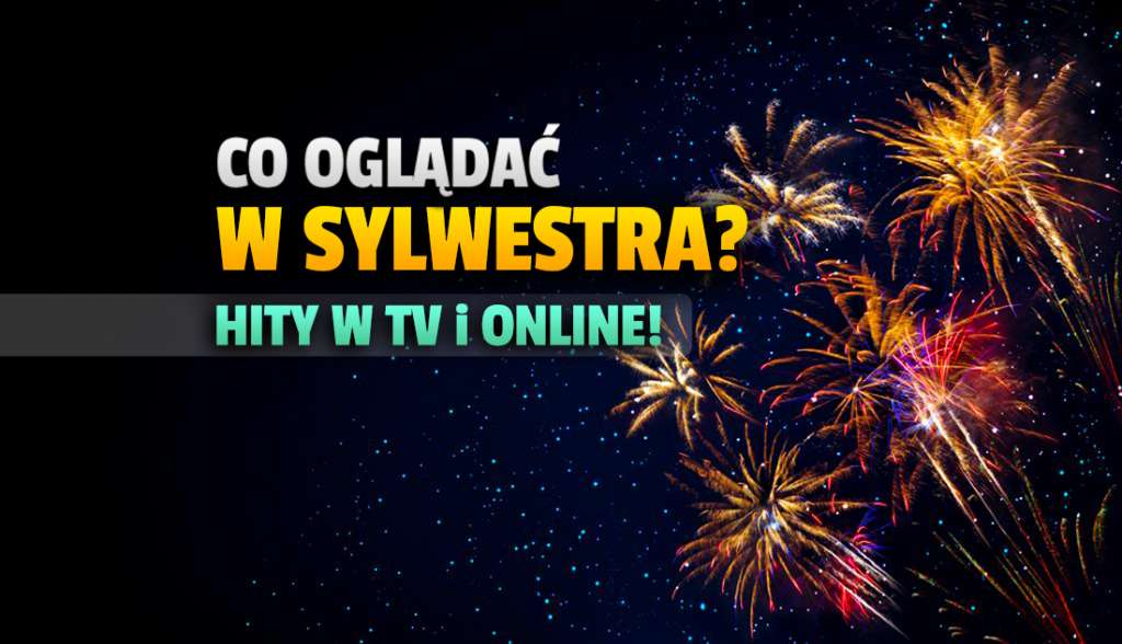 Co oglądać w Sylwestra w telewizji? Wielkie hity filmowe online w kanałach za darmo na koniec roku