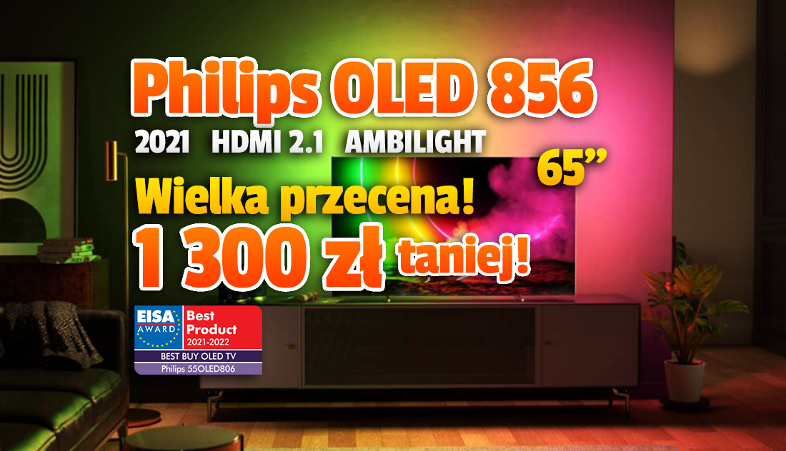 Świetny nowy TV do filmów i gier – Philips OLED 856 z nagrodą EISA “Najlepszy zakup” – w mega cenie! 1300 zł taniej za 65 cali! Gdzie?