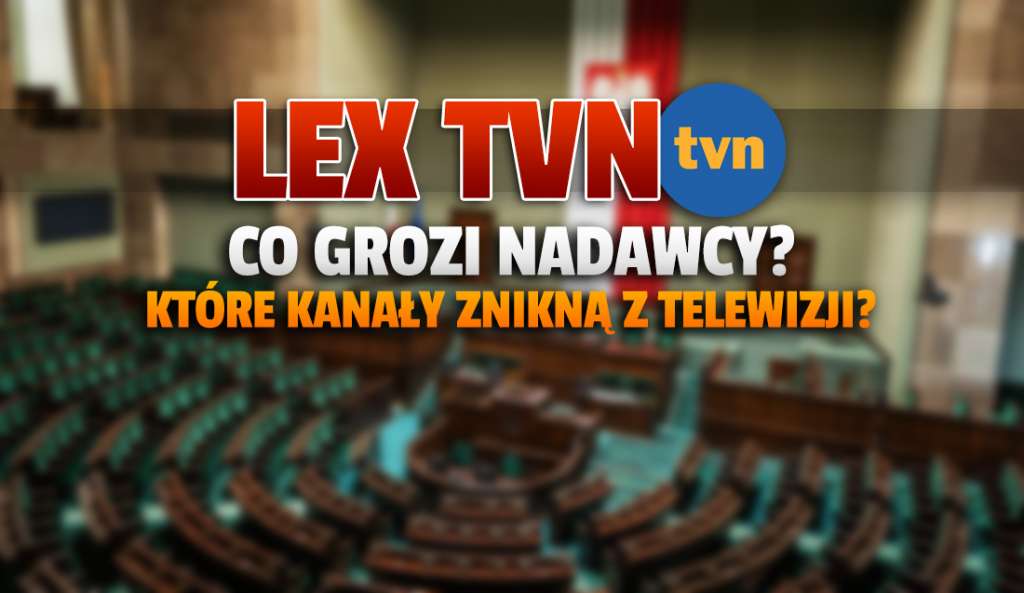 Ustawa Lex TVN wejdzie w życie! Co to oznacza dla nadawcy? Stacje takie jak TVN24 i TVN 7 znikną z TV? Dlaczego?