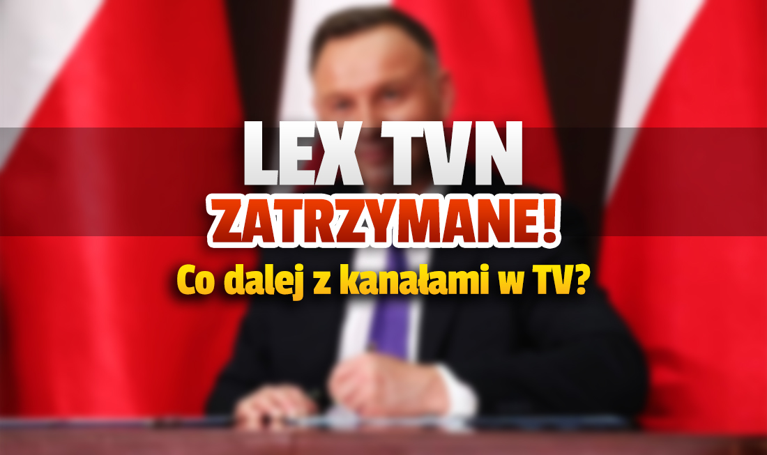 Prezydent Duda zatrzymał ustawę Lex TVN – jest weto! Co będzie dalej z TVN i kanałami w telewizji?