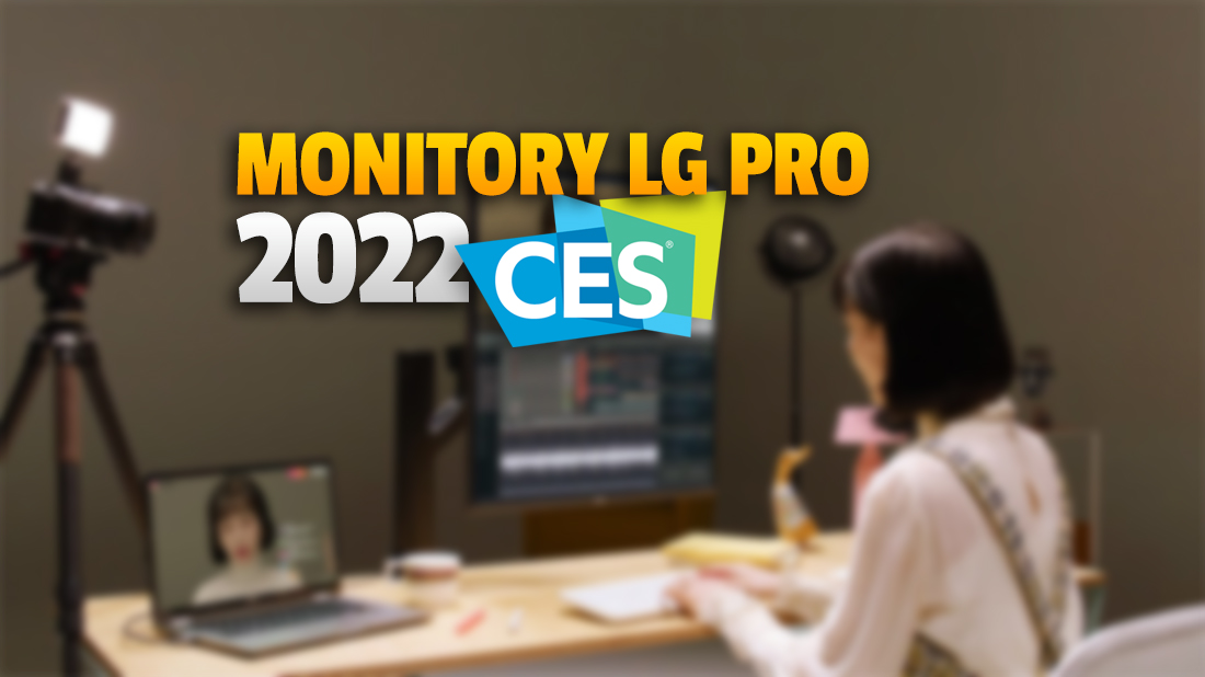 Nowe monitory LG klasy premium dla profesjonalistów zostaną ujawnione na CES 2022! Już otrzymały prestiżowe nagrody