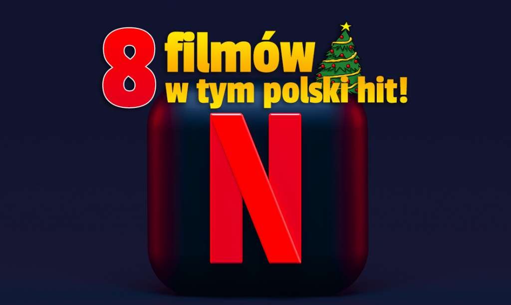 Świąteczna niespodzianka na Netflix! Dodano 7 nowych filmów, w tym wyczekiwany polski hit - co już można oglądać?