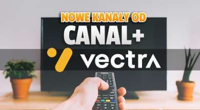 nowe kanały vectra canal+ grudzień 2021 okładka