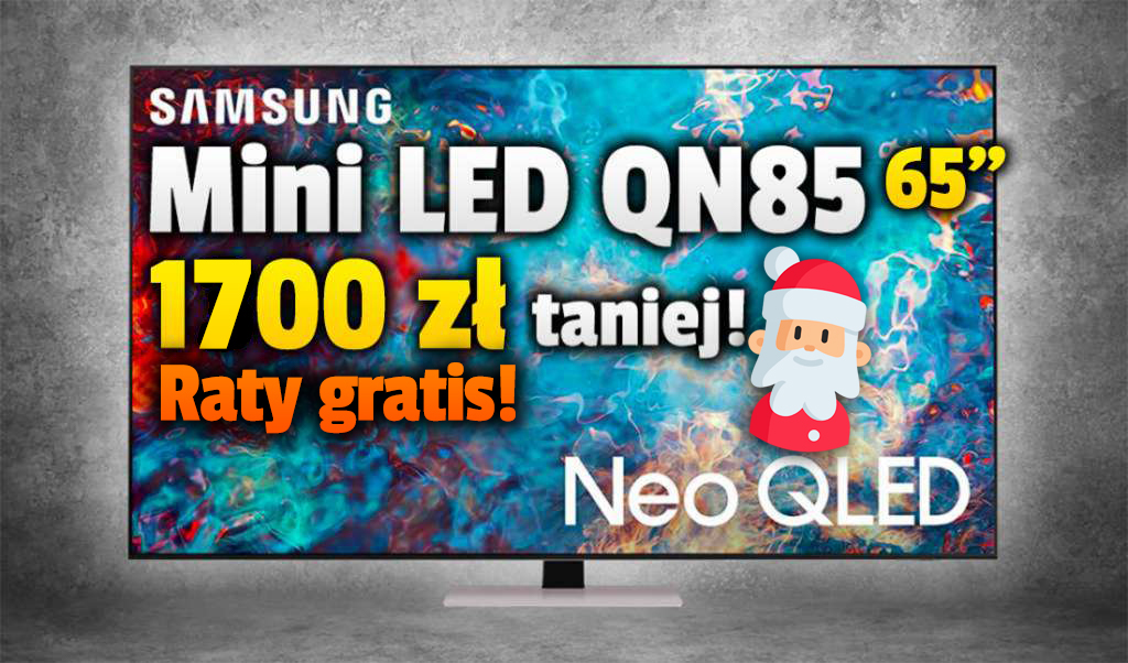Mega okazja na święta! Duży TV Mini LED Samsung QN85A 65 cali z HDMI 2.1 aż 1700 zł taniej i zwrot pieniędzy! Gdzie?