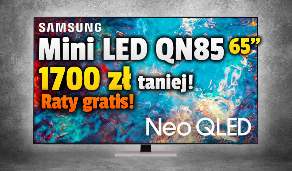 Rekord cenowy! Duży TV Mini LED Samsung QN85A 65 cali z HDMI 2.1 w ogromnej przecenie! 1700 zł taniej, raty gratis - gdzie?