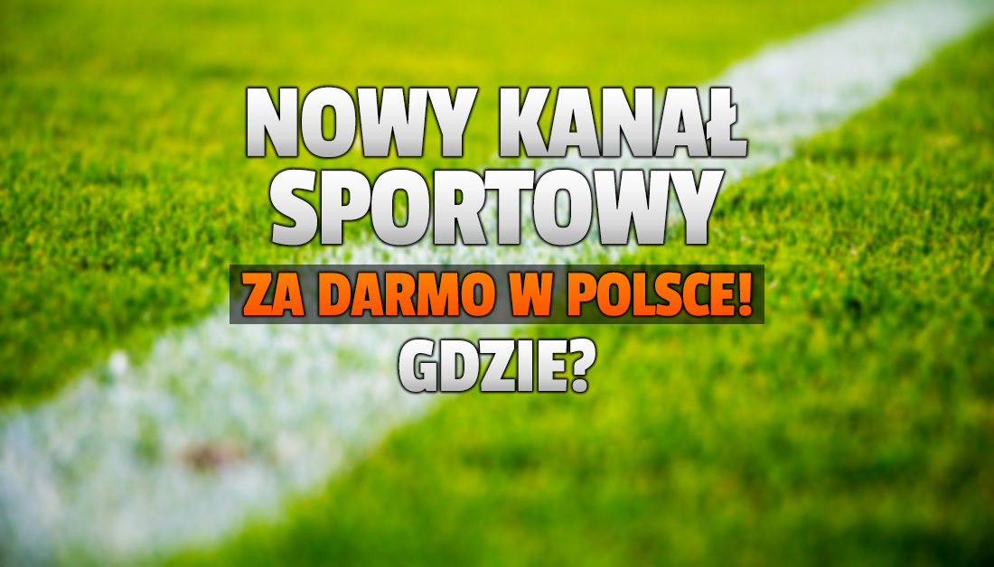 Nowy polski kanał sportowy dostępny w kolejnym miejscu! Tutaj można oglądać online