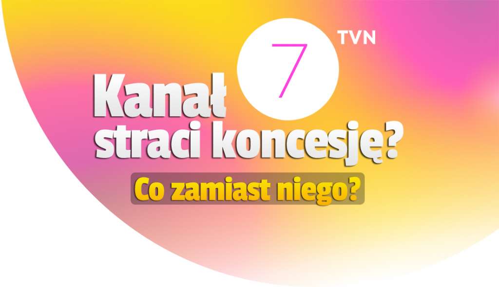 Wygasa koncesja dla TVN7! Kanał może stracić miejsce w telewizji naziemnej przez KRRiT! Zamiast niego stacja TVP?