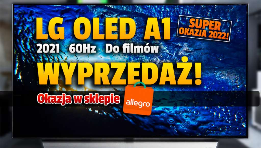 Wyprzedaż i wielka okazja w Sklepie Allegro! TV OLED LG A1 z Dolby Vision do filmów w mega cenie! Idealny do kina domowego