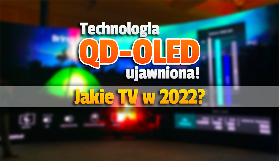 Telewizory QD-OLED oficjalnie! Samsung Display prezentuje przełomową technologię – jakie modele w tym roku?