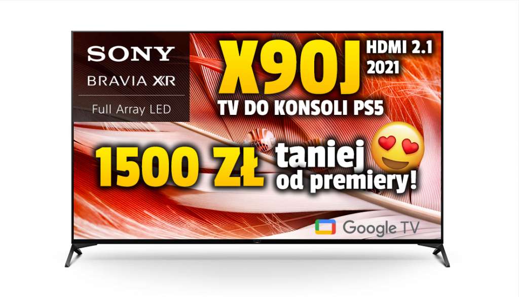 Kolejna przecena dużego TV do konsoli! Sony X90J 65 cali 120Hz - hit 2021 z HDMI 2.1 - gdzie kupić? Gratis w zestawie!