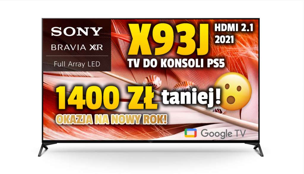 Hitowy telewizor do konsoli Sony X93J 120Hz z HDMI 2.1 w wielkiej przecenie na nowy rok! 1400 zł taniej - w którym sklepie?